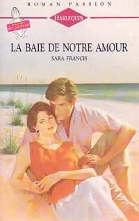 La baie de notre amour - Sara Francis